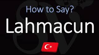 How to Pronounce Lahmacun CORRECTLY Meaning amp Pronunciation [upl. by Darelle]