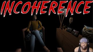 Incoherence Gameplay [upl. by Broome]