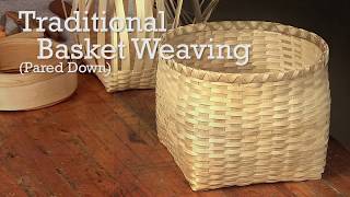 Traditional Basket Weaving Pared Down [upl. by Nathalie]