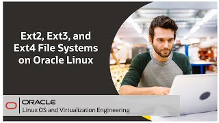 Using Ext2 Ext3 and Ext4 File Systems on Oracle Linux [upl. by Oicneserc]