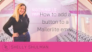 How to add a button to a mailerlite campaign [upl. by Nnaarual]