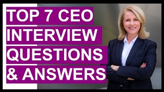 TOP 7 CEO Chief Executive Officer Interview Questions And Answers [upl. by Erdnaek]