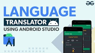 How to Create Language Translator Android App  GeeksforGeeks [upl. by Cnut]