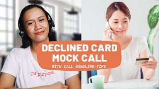 DECLINED CREDIT CARD MOCK CALL PRACTICE with Call Handling Tips Call Listening Call Script Sample [upl. by Naitsabas]