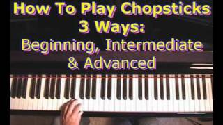 How To Play Chopsticks 3 Ways Beginning Intermediate amp Advanced [upl. by Odella613]