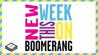 New This Week  13 New Show Episodes  Boomerang Official [upl. by Van]