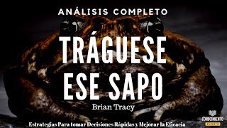 TRAGUESE ESE SAPO de Brian Tracy productividad desarrollo profesional y metas Análisis Libros [upl. by Sears]