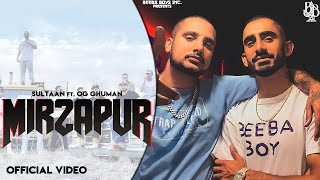 Sultaan  Mirzapur FeatOG Ghuman Official Video  New Punjabi Songs  Punjabi Trap [upl. by Milton56]