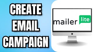 How To CREATE EMAIL CAMPAIGN In MAILERLITE [upl. by Esir]