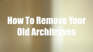 How To Remove Old Architraves  Skirting World Tutorials [upl. by Davena848]