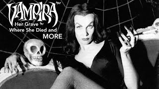 Vampira  Her Grave Where She Died and Recreating Famous Photos [upl. by Alejo442]