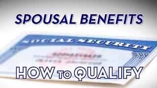 Social Security spousal benefits How to QUALIFY [upl. by Faunia]