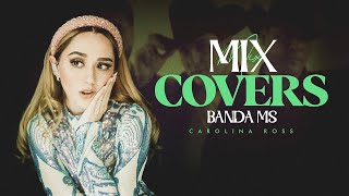 Carolina Ross BANDA MS Mix Mejores Canciones Covers 2021 Lo Mejor De Carolina Ross [upl. by Aksoyn]