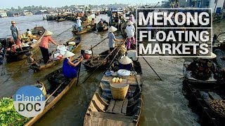 Mekong Floating Markets  Culture  Planet Doc Full Documentaries [upl. by Ednew]