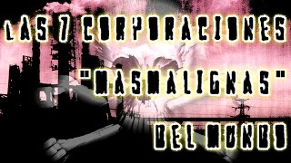 Las 7 corporaciones quotmás malignasquot del mundo [upl. by Eiclek39]