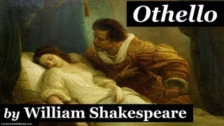 OTHELLO by William Shakespeare  Dramatic Reading  FULL AudioBook [upl. by Tallbot]