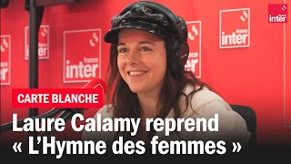 Laure Calamy chante quotLhymne des femmesquot  La carte blanche [upl. by Kasevich]