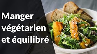 Question Nutrition  Manger végétarien et équilibré [upl. by Tasha972]