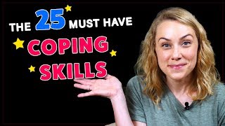 25 Amazing COPING SKILLS Everyone Needs [upl. by Atiuqes574]