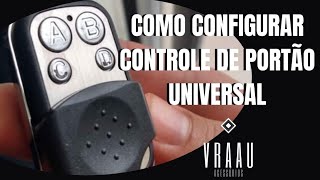 COMO CONFIGURAR CONTROLE DE PORTÃO UNIVERSAL  Passo a Passo COMPLETO [upl. by Griffiths]