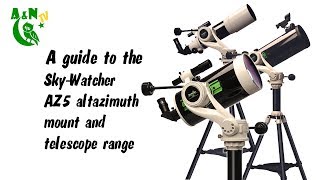 A guide to the SkyWatcher AZ5 deluxe altazimuth mount and telescope range [upl. by Etnuahc]