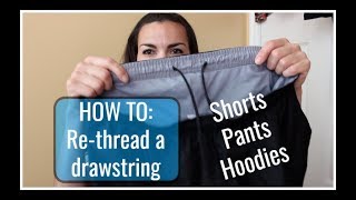 TUTORIAL Rethread Drawstring on Shorts  Pants  Hoodie [upl. by Ennoval557]