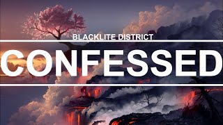 Blacklite District  Confessed Lyrics [upl. by Akerehs]