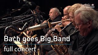 hrBigband quotBach goes Big Bandquot [upl. by Chery]