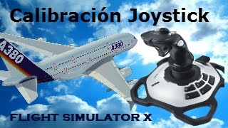 Como calibrar y configurar joystick en Flight Simulator X [upl. by Arrek999]