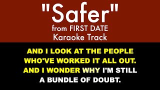 quotSaferquot from First Date  Karaoke Track with Lyrics [upl. by Finnigan]